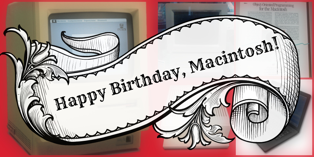 Happy 33rd Birthday, Macintosh!