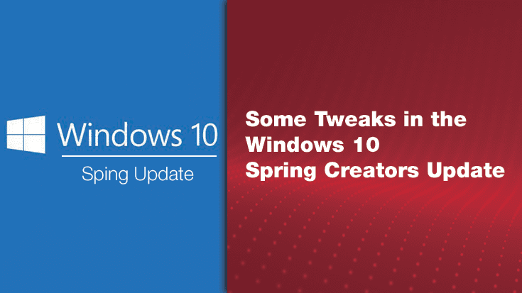 Some Tweaks in the Windows 10 April 2018 Update