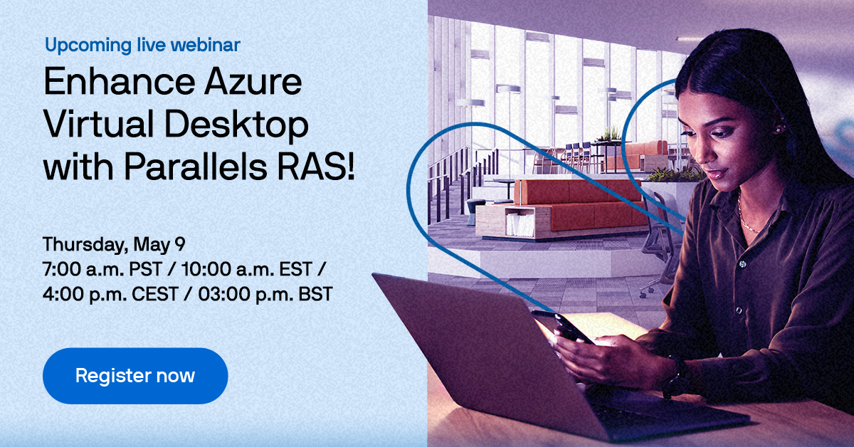 Enhance Azure Virtual Desktop with Parallels RAS